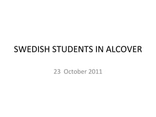 SWEDISH STUDENTS IN ALCOVER 23  October 2011 