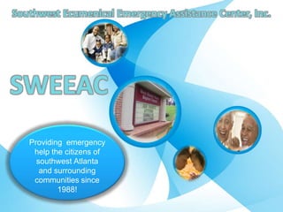 Southwest Ecumenical Emergency Assistance Center, Inc. SWEEAC Providing  emergency help the citizens of southwest Atlanta and surrounding  communities since 1988! 