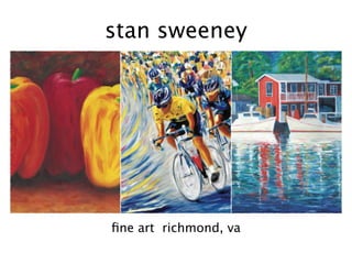 stan sweeney




ﬁne art richmond, va
 