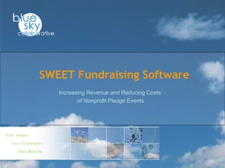 Increasing Revenue and Reducing Costs  of Nonprofit Pledge Events SWEET Fundraising Software 