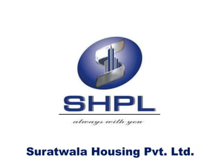 Suratwala Housing Pvt. Ltd.
 