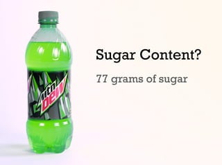 Sugar Content?
77 grams of sugar
 