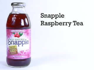 Snapple
Raspberry Tea
 
