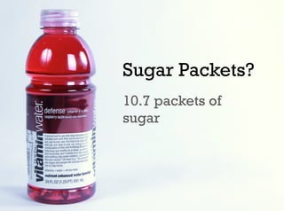 Sugar Packets?
10.7 packets of
sugar
 
