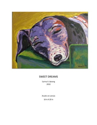 SWEET DREAMS
Carina V. Bareng
2010
Acrylic on canvas
16 in X 20 in
 