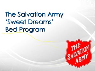 The Salvation Army ‘Sweet Dreams’ Bed Program 