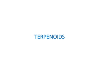 TERPENOIDS
 