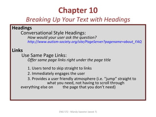 Chapter 10 Breaking Up Your Text with Headings ,[object Object],[object Object],[object Object],[object Object],ENG 572 - Mandy Sweeter (week 7) 
