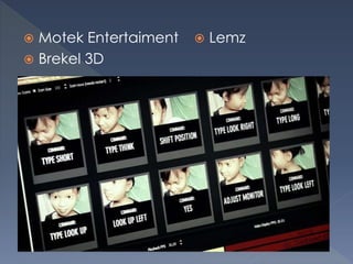  Motek Entertaiment
 Brekel 3D
 Lemz
 