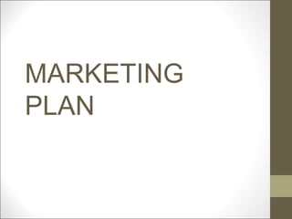 MARKETING
PLAN
 
