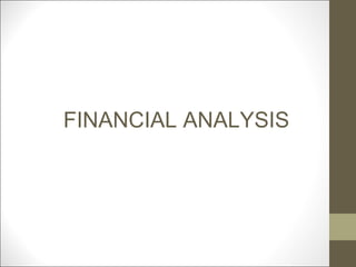 FINANCIAL ANALYSIS
 