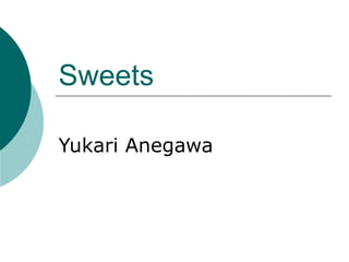 Sweets Yukari Anegawa 