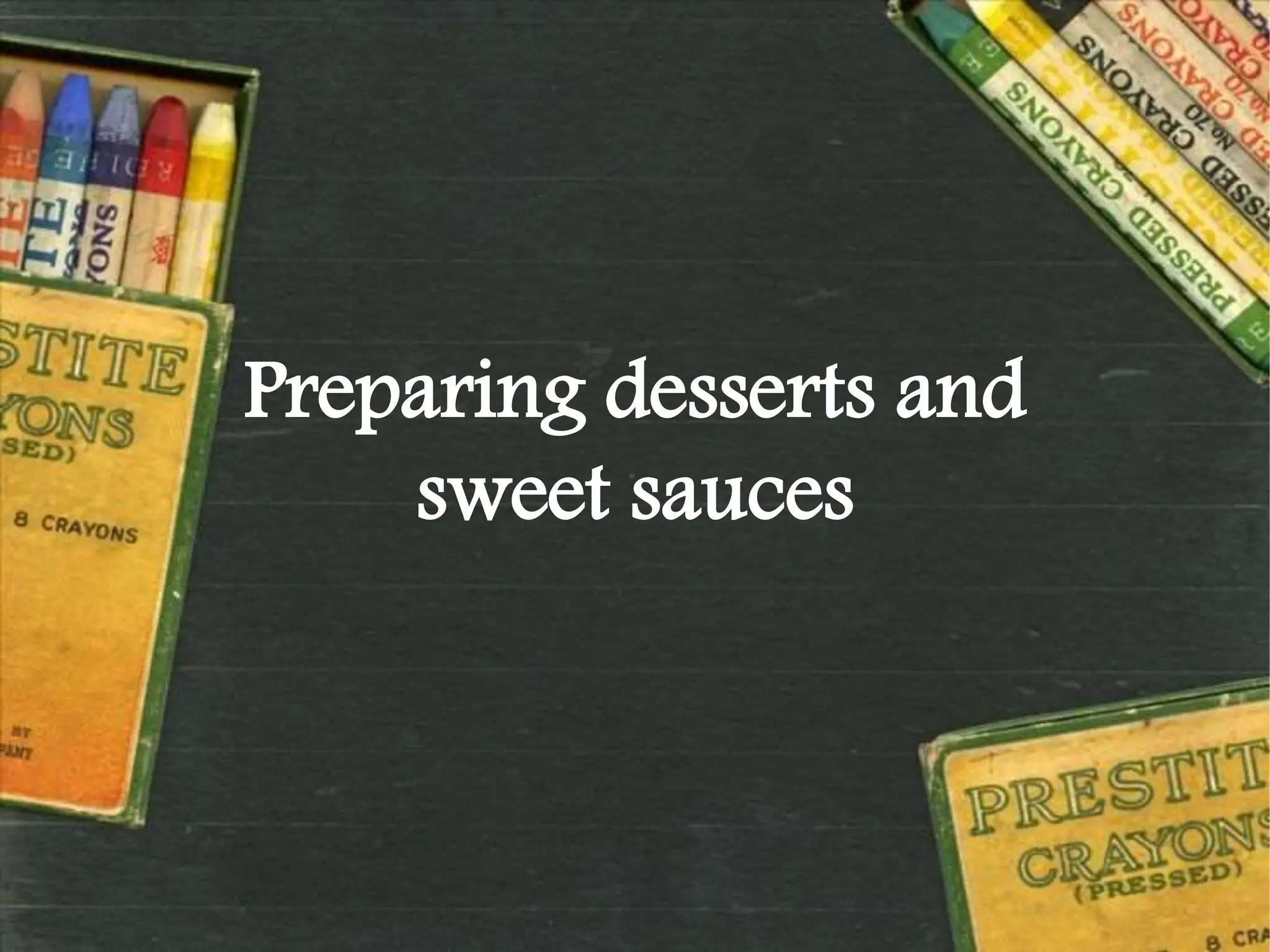 PREPARING DESSERTS AND SWEET SAUCES12345 PPT