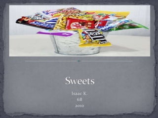 Sweets Isaac K. 6B 2010 