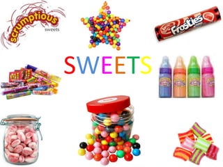 SWEETS
 