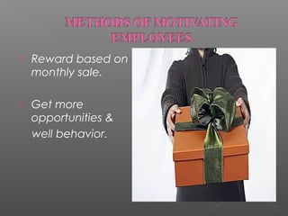 

Reward based on
monthly sale.



Get more
opportunities &
well behavior.

 