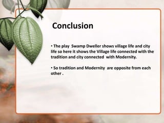 Tradition V/s. Modernity in The Swamp Dwallers | PPTX