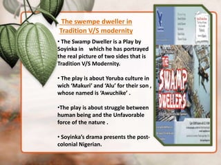 Tradition V/s. Modernity in The Swamp Dwallers | PPTX