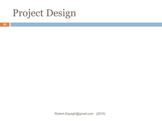 Project Design Robert.Sayegh@gmail.com  (2010) 