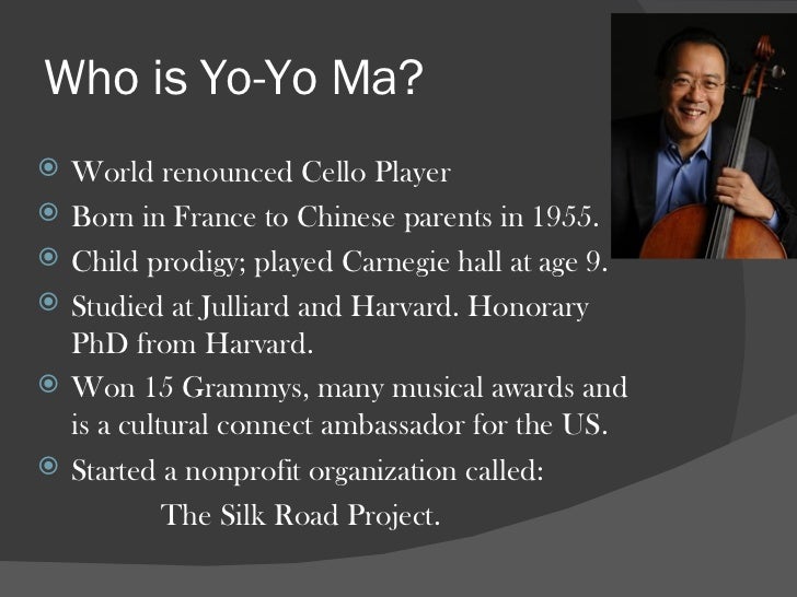 Introduction To Yo Yo Ma The Silk Road Project