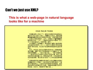 Can’t we just use XML? This is what a web-page in natural language  looks like for a machine 