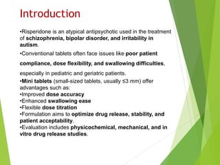 Swethna PPT m pharmacy FORMULATION AND EVALUATION OF RESPERIDONE MINI ...