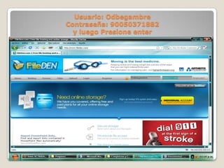 Usuario: OdbegambreContraseña: 90050371882y luego Presione enter