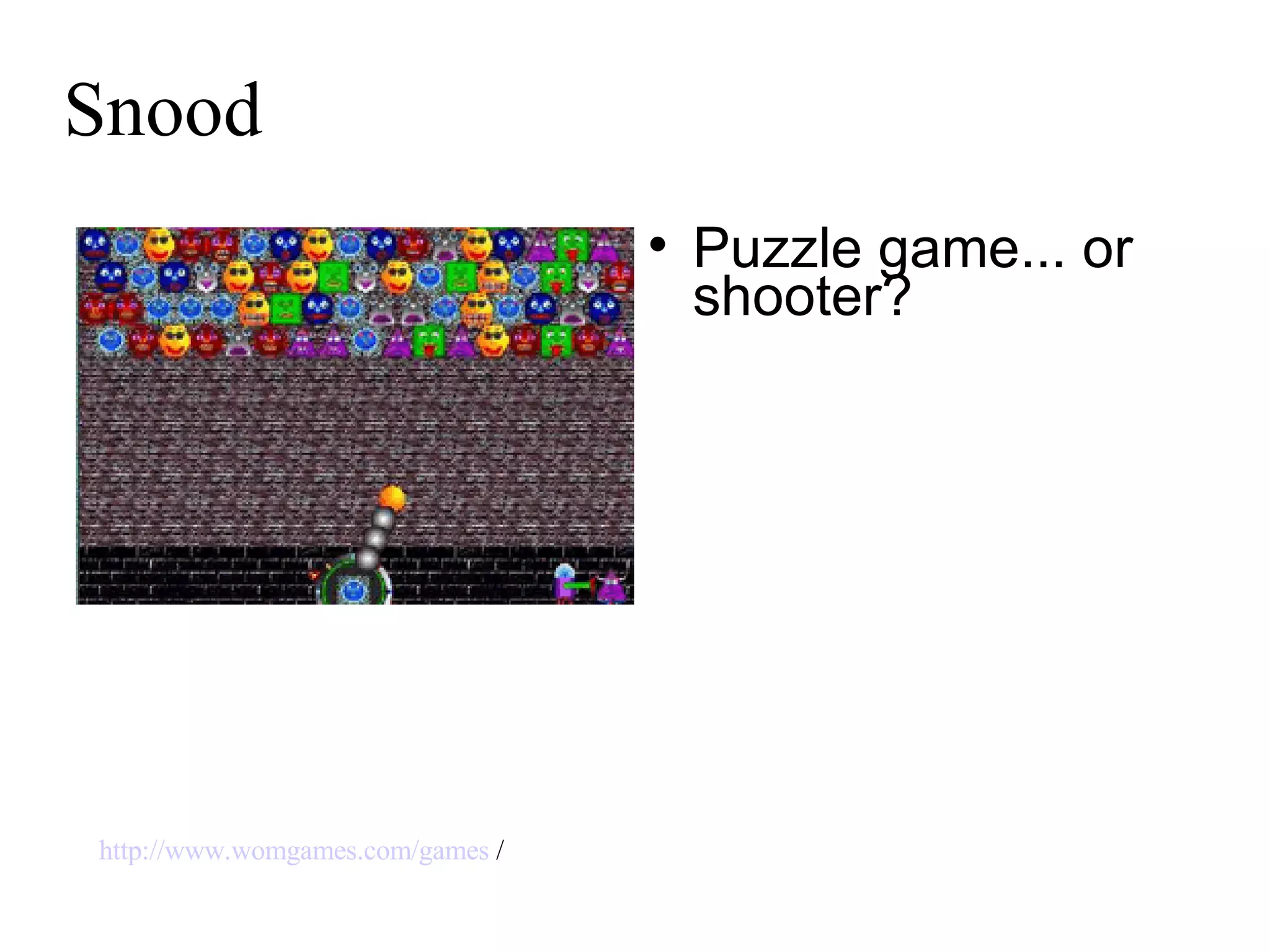 Snood Puzzle game... or shooter? http://www.womgames.com/games  / 