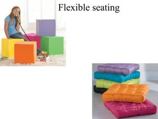 Flexible seating 