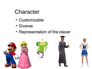 Character Customizable Diverse Representation of the player 