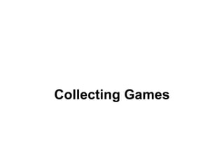 Collecting Games 