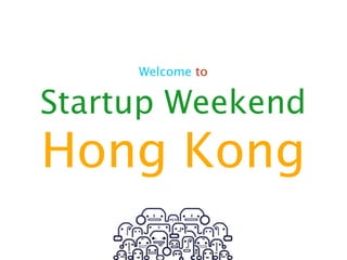 Welcome to


Startup Weekend
Hong Kong
 