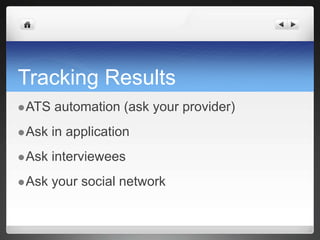 Tracking ResultsATS automation (ask your provider)Ask in applicationAsk intervieweesAsk your social network