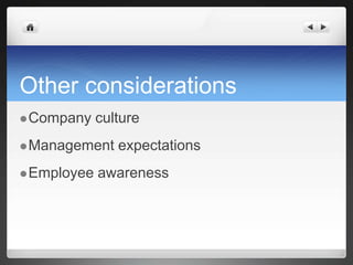 Other considerationsCompany cultureManagement expectationsEmployee awareness
