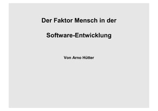 Führen von Software-Entwicklungsteams
Der Faktor Mensch
Arno Hütter
2007
 