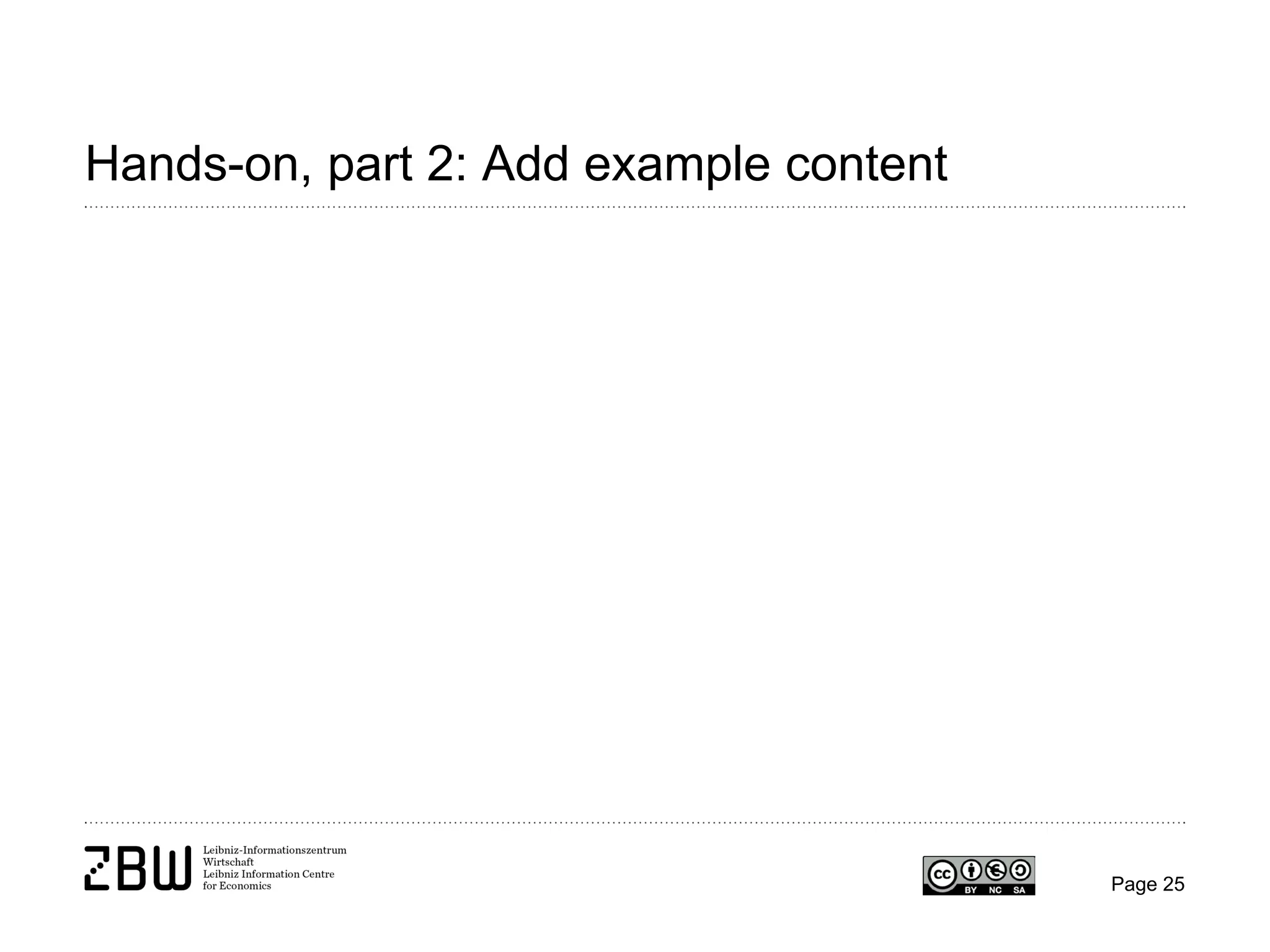 Hands-on, part 2: Add example content

Page 25

 