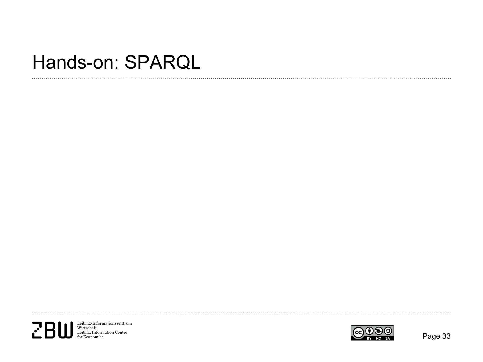 Hands-on: SPARQL

Page 33

 