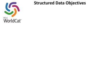 Structured 
Data 
Objectives 
 