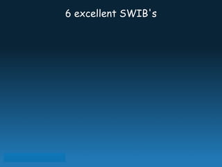 6 excellent SWIB's 
 