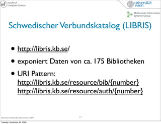Schwedischer Verbundskatalog (LIBRIS)

         • http://libris.kb.se/
         • exponiert Daten von ca. 175 Bibliotheken...