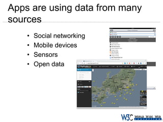 Apps are using data from many
sources
•
•
•
•

Social networking
Mobile devices
Sensors
Open data

 