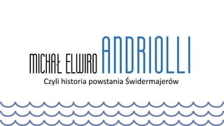 Czyli historia powstania Świdermajerów
 
