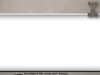 Ewa Białek & SSK „Carpe diem” Świdwin
 