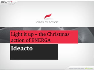 Light it up – the Christmas action of ENERGA Ideacto 