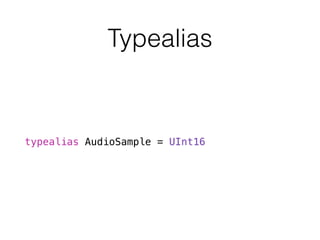 Typealias
typealias AudioSample = UInt16
 