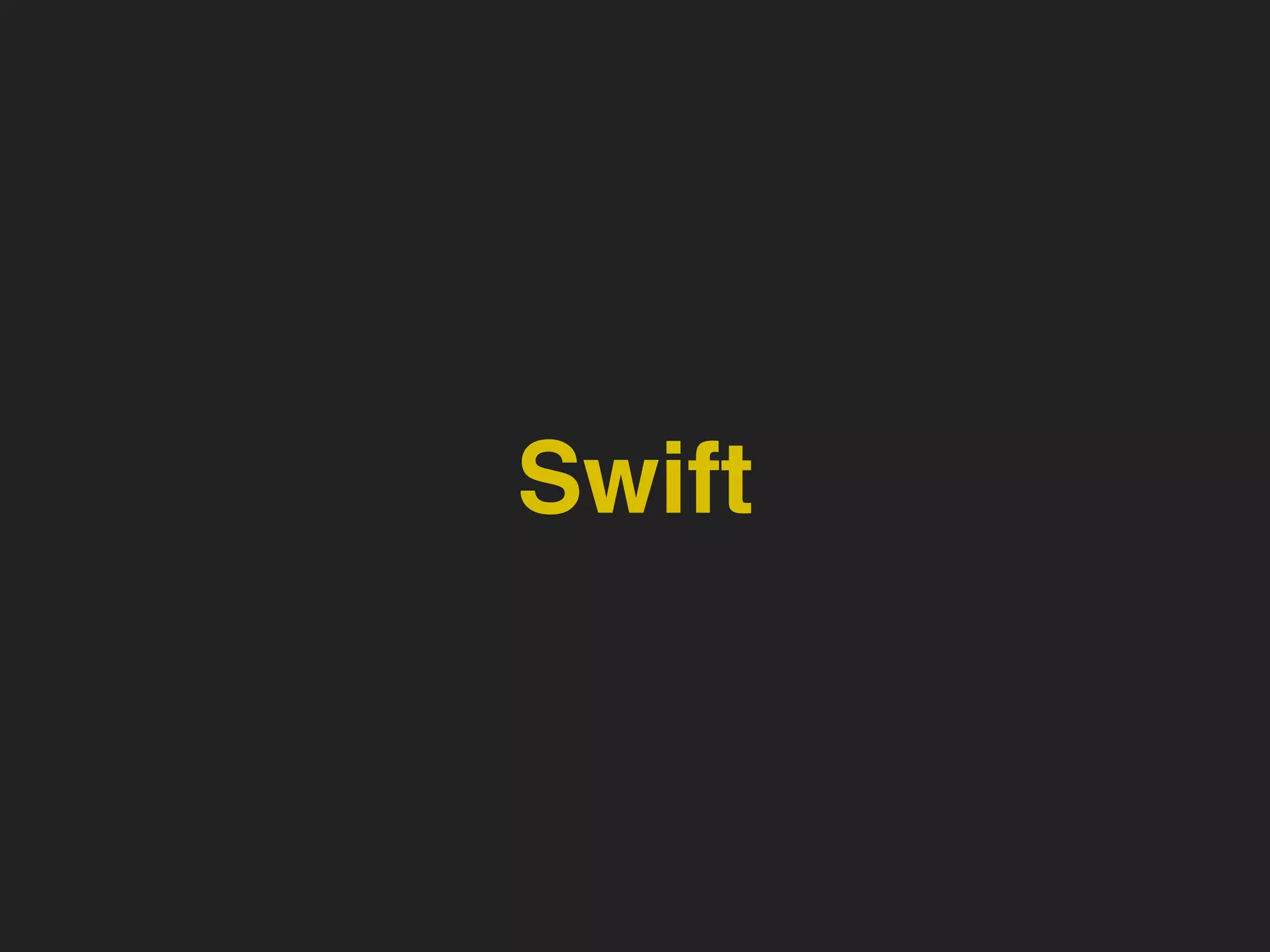 Swift
 