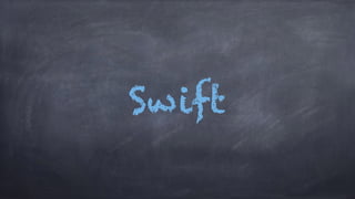 Swift
 