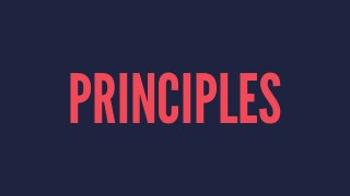 PRINCIPLES 
 