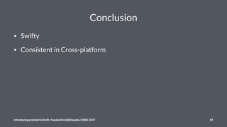 Conclusion
• Swifty
• Consistent in Cross-platform
Introducing protobuf in Swift, Yusuke Kita (@kitasuke), iOSDC 2017 69
 