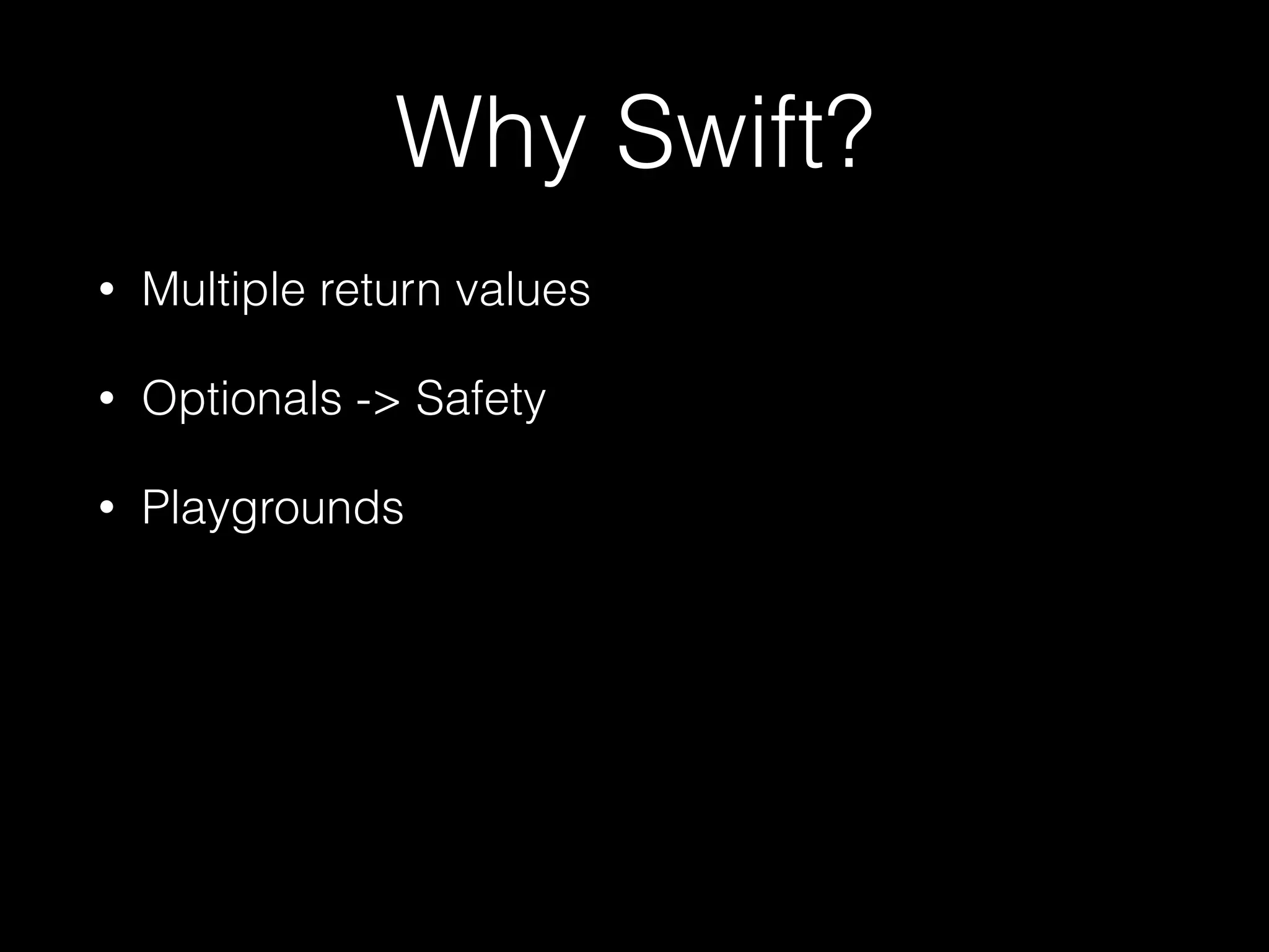 let lang = "swift"
switch (lang) {
case "swift":
println("young")
case let x where x.hasSuffix("#"):
println("wat?")
case "js", "css":
println("web")
default:
println("java, is it you?")
}
//add <break> to exit clause
//add <fallthrough> to fall through
 